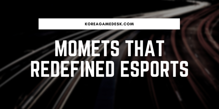 Moments That Redefined Esports